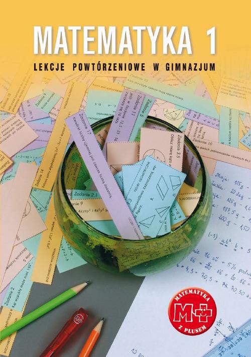 Tytuł: Matematyka 1. Lekcje powtórzeniowe w gimnazjum
Autor: Marzenna Grochowalska
Wydawnictwo: Gdańskie Wydawnictwo Oświatowe
Formaty: PDF