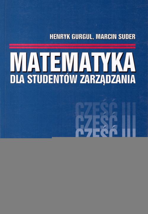 Tytuł: MATEMATYKA DLA STUDENTÓW ZARZĄDZANIA Część 3
Autor: Henryk Gurgul, Marcin Suder
Wydawnictwo: Wydawnictwa AGH
Formaty: PDF
