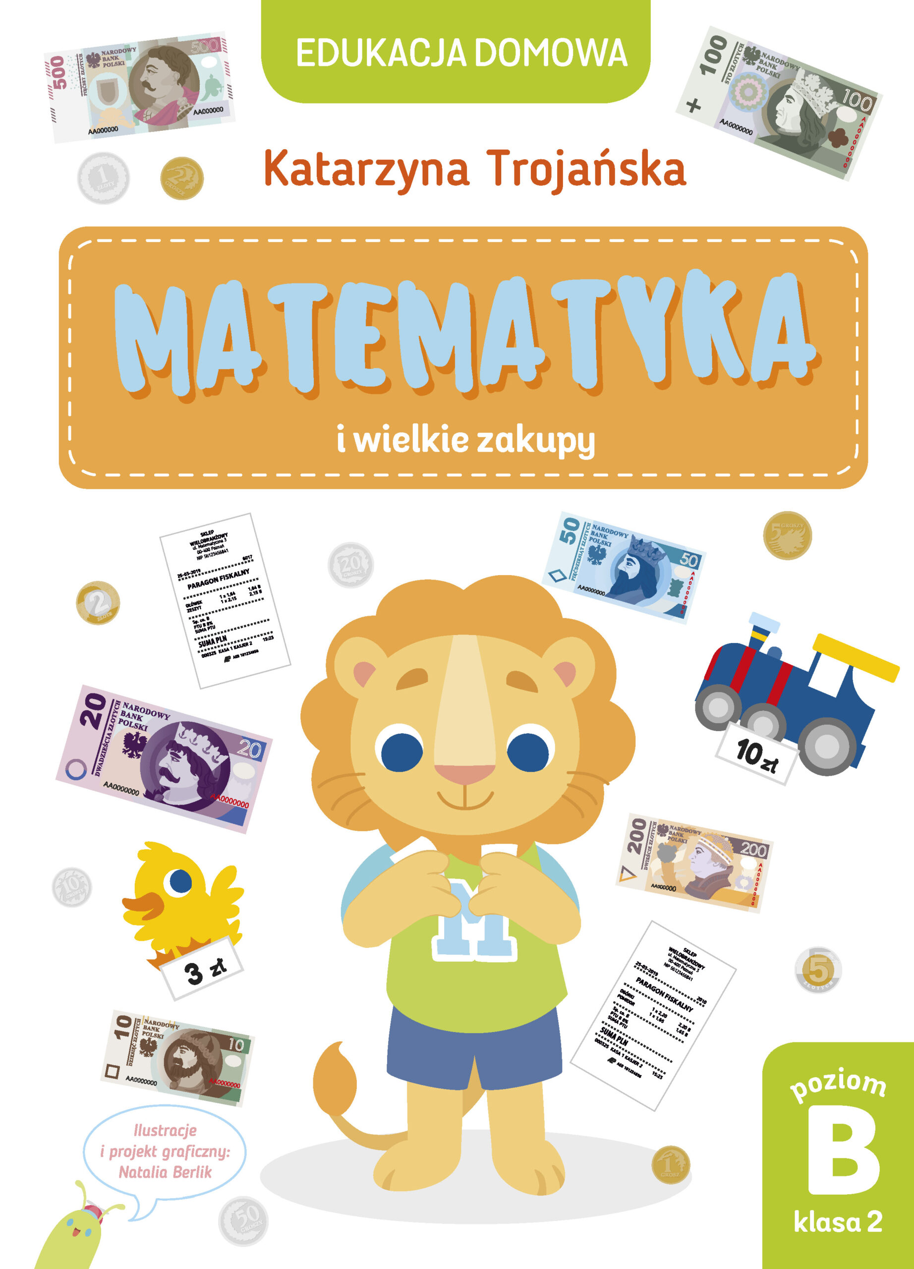 Tytuł: Matematyka i wielkie zakupy. Poziom B, klasa 2
Autor: Katarzyna Trojańska
Wydawnictwo: Wydawnictwo Olesiejuk
Formaty: PDF