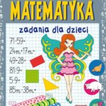 Tytuł: Matematyka Zadania dla dzieci Poziom II
Autor: Beata Guzowska
Wydawnictwo: Literat
Formaty: PDF