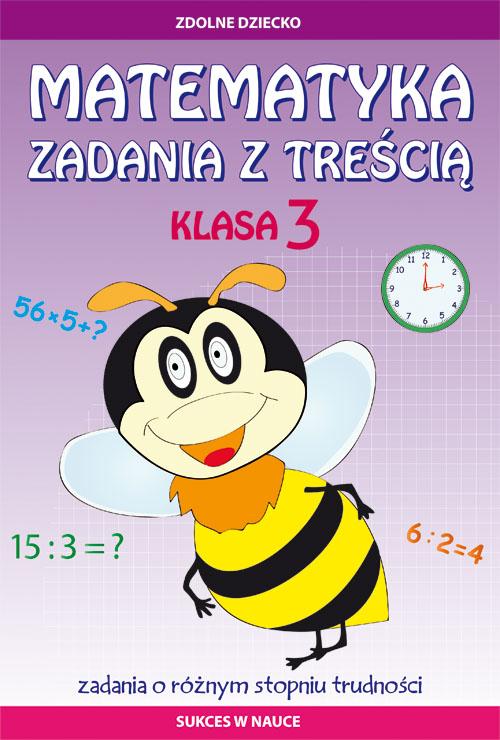 Tytuł: Matematyka Zadania z treścią Klasa 3
Autor: Ewa Buczkowska
Wydawnictwo: Literat
Formaty: PDF