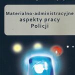 Tytuł: Materialno-administracyjne aspekty pracy Policji
Autor: Mariusz Róg, Andrzej Sęk
Wydawnictwo: Aspra
Formaty: PDF