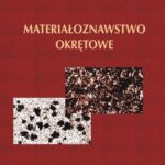 Tytuł: Materiałoznawstwo okrętowe
Autor: Maria Cicholska, Mirosław Czechowski
Wydawnictwo: Uniwersytet Morski w Gdyni
Formaty: PDF