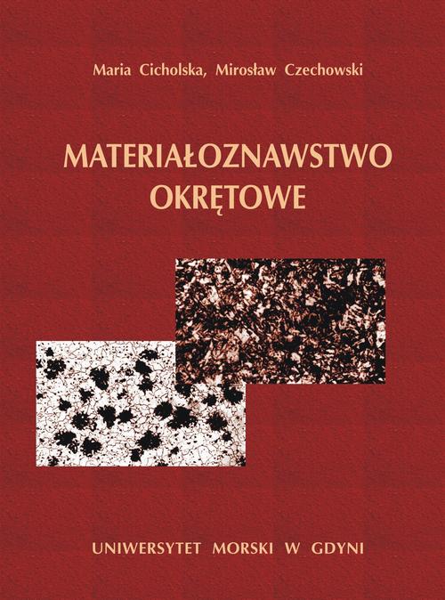 Tytuł: Materiałoznawstwo okrętowe
Autor: Maria Cicholska, Mirosław Czechowski
Wydawnictwo: Uniwersytet Morski w Gdyni
Formaty: PDF