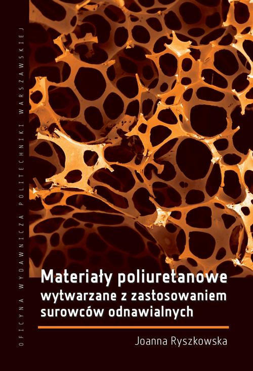 Tytuł: Materiały poliuretanowe wytwarzane z zastosowaniem surowców odnawialnych
Autor: Joanna Ryszkowska
Wydawnictwo: Oficyna Wydawnicza Politechniki Warszawskiej
Formaty: PDF