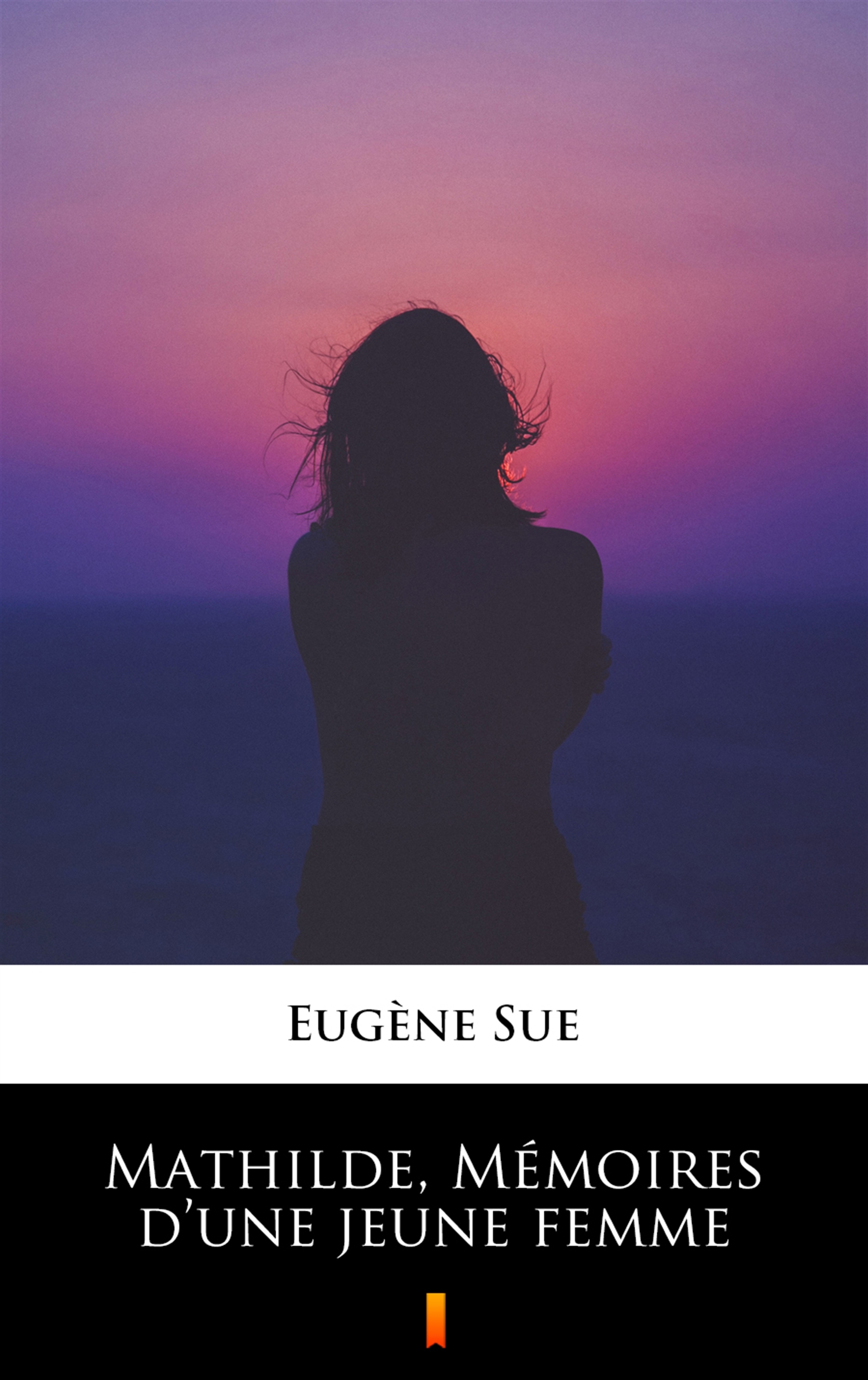 Tytuł: Mathilde, Mémoires d’une jeune femme
Autor: Eugène Sue
Wydawnictwo: KtoCzyta.pl
Formaty: EPUB, MOBI