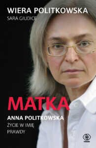 Tytuł: Matka. Anna Politkowska. Życie w imię prawdy
Autor: Wiera Politkowska, Sara Giudice
Wydawnictwo: REBIS
Formaty: EPUB, MOBI