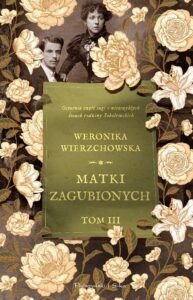 Tytuł: Matki zagubionych
Autor: Weronika Wierzchowska
Wydawnictwo: Prószyński Media
Formaty: EPUB, MOBI