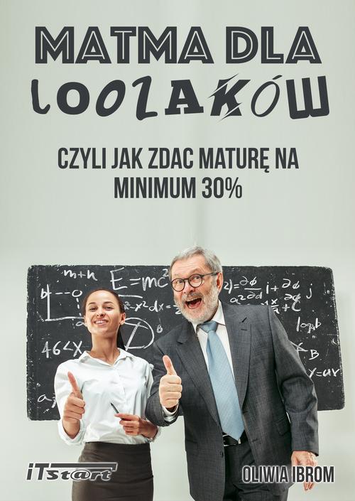 Matma dla Loozaków, czyli jak zdać Maturę na minimum 30% — okładka e-booka