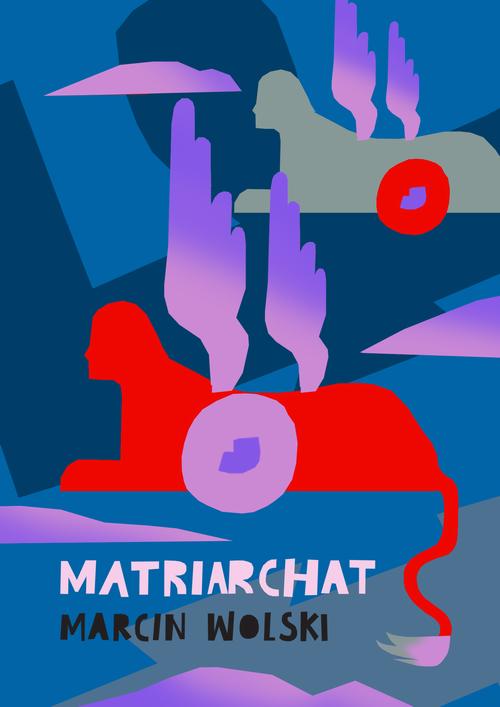 Tytuł: Matriarchat
Autor: Marcin Wolski
Wydawnictwo: Estymator
Formaty: EPUB, MOBI, PDF