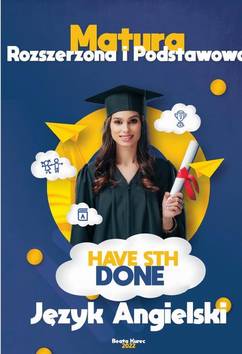 Tytuł: Matura rozszerzona i podstawowa. Have sth done. Język angielski.
Autor: Beata Kurec
Wydawnictwo: Beata Kurec
Formaty: PDF