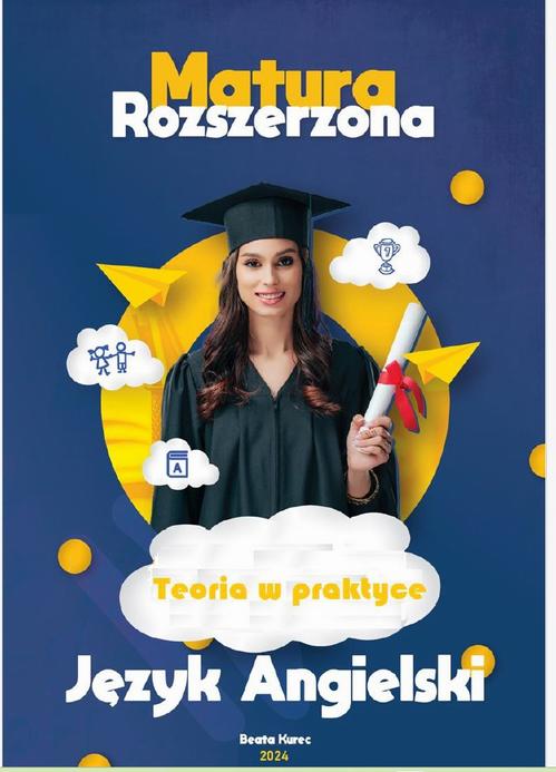 Tytuł: Matura rozszerzona. Język angielski. Teoria w praktyce.
Autor: Beata Kurec
Wydawnictwo: Beata Kurec
Formaty: PDF