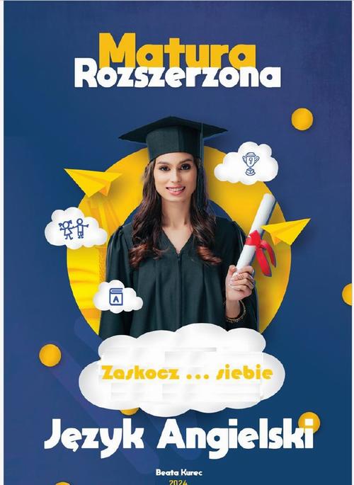 Tytuł: Matura rozszerzona z języka angielskiego. Zaskocz... siebie.
Autor: Beata Kurec
Wydawnictwo: Beata Kurec
Formaty: PDF