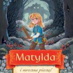 Tytuł: Matylda i mroczna pieczęć
Autor: Anna Włodarkiewicz
Wydawnictwo: SQN
Formaty: EPUB, MOBI