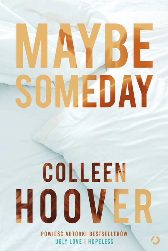 Tytuł: Maybe Someday
Autor: Colleen Hoover
Wydawnictwo: Wydawnictwo Otwarte
Formaty: EPUB, MOBI