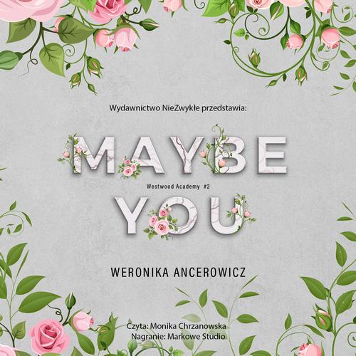 Tytuł: Maybe You
Autor: Weronika Ancerowicz
Wydawnictwo: NieZwykłe
Formaty: MP3