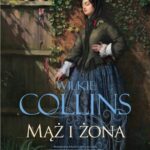 Tytuł: Mąż i żona
Autor: Wilkie Collins
Wydawnictwo: MG
Formaty: EPUB, MOBI