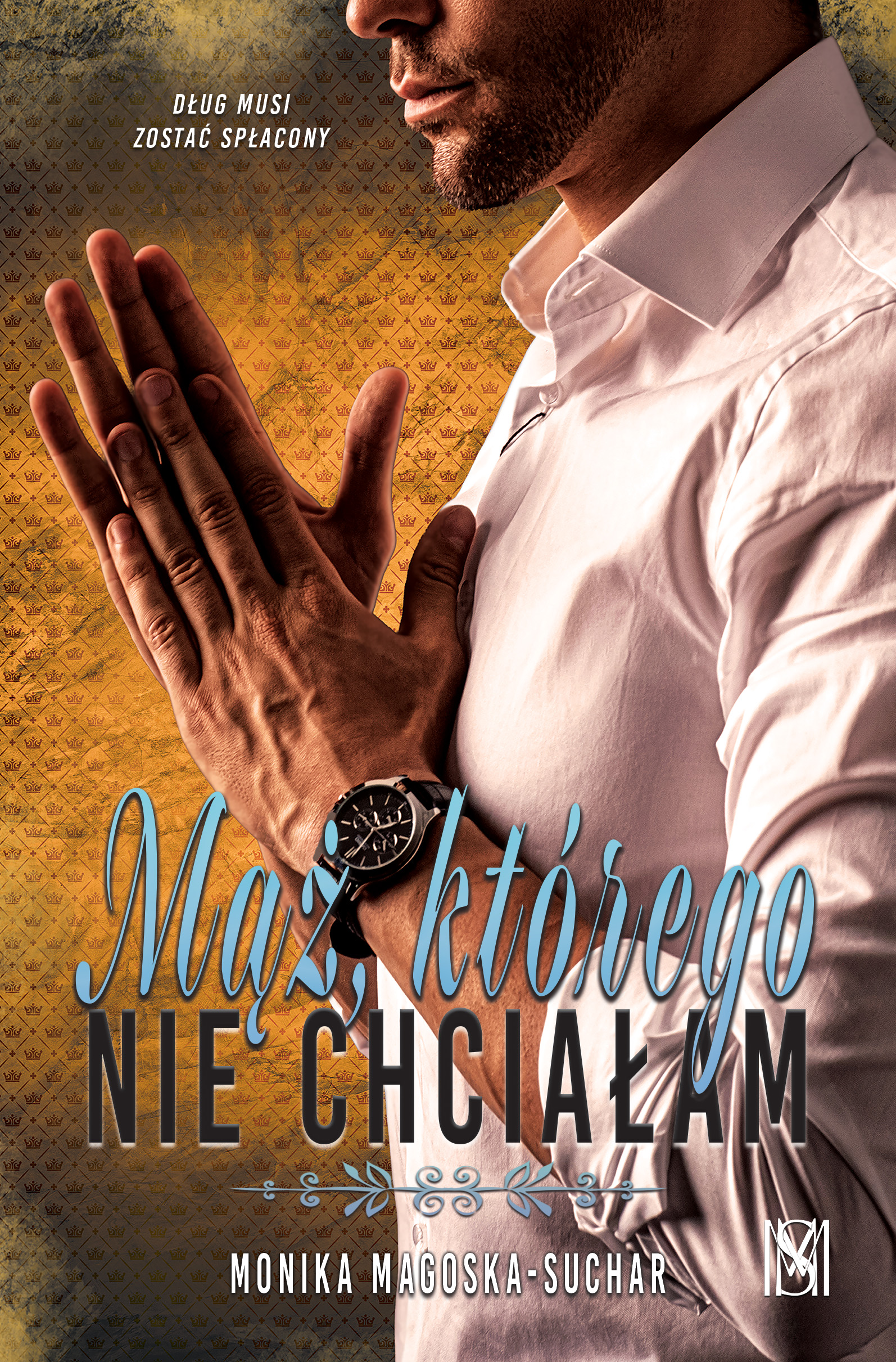 Tytuł: Mąż, którego nie chciałam
Autor: Monika Magoska-Suchar
Wydawnictwo: Monika Magoska-Suchar
Formaty: EPUB, MOBI