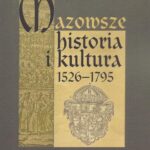 Mazowsze Historia i kultura 1526-1795 — okładka e-booka