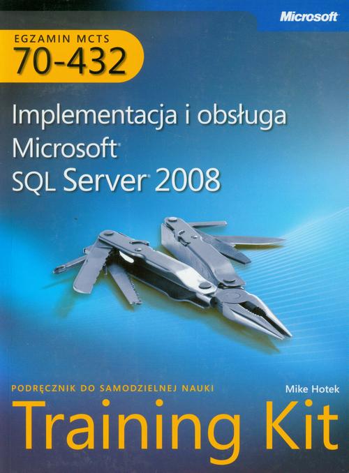 Tytuł: MCTS Egzamin 70-432: Implementacja i obsługa Microsoft SQL Server 2008 Training Kit
Autor: Hotek Mike
Wydawnictwo: Promise
Formaty: PDF