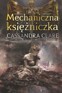 Tytuł: Mechaniczna księżniczka. Cykl Diabelskie maszyny. Tom 3
Autor: Cassandra Clare
Wydawnictwo: MAG
Formaty: EPUB, MOBI