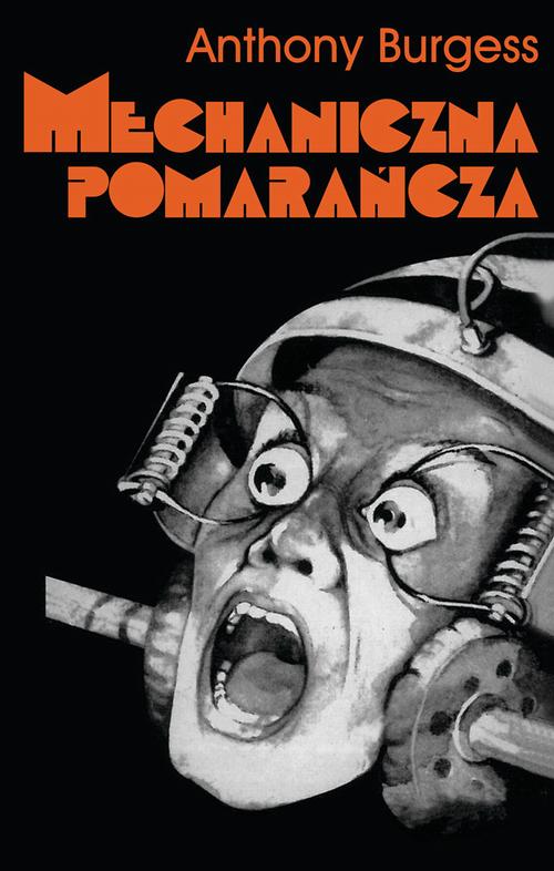 Tytuł: Mechaniczna Pomarańcza
Autor: Anthony Burgess
Wydawnictwo: Vis-a-vis Etiuda
Formaty: EPUB, MOBI