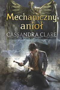 Tytuł: Mechaniczny anioł. Cykl Diabelskie maszyny. Tom 1
Autor: Cassandra Clare
Wydawnictwo: MAG
Formaty: EPUB, MOBI