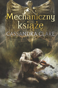 Tytuł: Mechaniczny książę. Cykl Diabelskie maszyny. Tom 2
Autor: Cassandra Clare
Wydawnictwo: MAG
Formaty: EPUB, MOBI