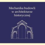 Tytuł: Mechanika budowli w architekturze historycznej
Autor: Andrzej Litewka, Przemysław Litewka
Wydawnictwo: Wydawnictwo Politechniki Poznańskiej
Formaty: PDF