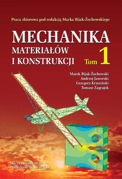 Tytuł: Mechanika materiałów i konstrukcji. Tom 1
Autor: Marek Bijak-Żochowski, Andrzej Jaworski, Grzegorz Krzesiński, Tomasz Zagrajek
Wydawnictwo: Oficyna Wydawnicza Politechniki Warszawskiej
Formaty: PDF