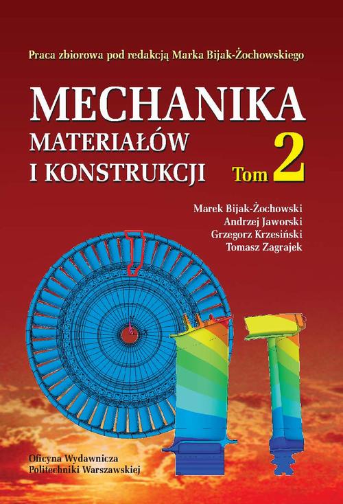 Tytuł: Mechanika materiałów i konstrukcji. Tom 2
Autor: Marek Bijak-Żochowski, Tomasz Zagrajek, Andrzej Jaworski, Grzegorz Krzesiński
Wydawnictwo: Oficyna Wydawnicza Politechniki Warszawskiej
Formaty: PDF