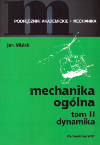 Tytuł: Mechanika ogólna tom II. Dymanika
Autor: Jan Misiak
Wydawnictwo: Wydawnictwo WNT
Formaty: PDF