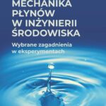 Tytuł: Mechanika płynów w inżynierii środowiska
Autor: Łukasz Amanowicz, Tomasz Schiller
Wydawnictwo: Wydawnictwo Politechniki Poznańskiej
Formaty: PDF