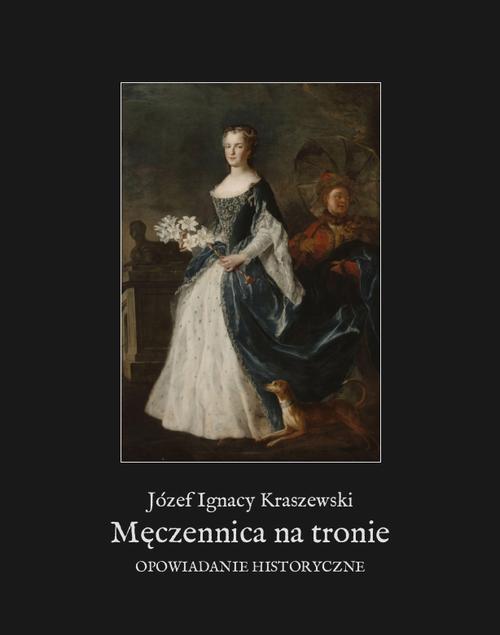 Męczennica na tronie. Opowiadanie historyczne — okładka e-booka