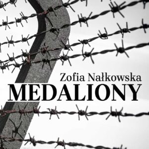 Tytuł: Medaliony
Autor: Zofia Nałkowska
Wydawnictwo: Łukasz Tomys Publishing
Formaty: EPUB, PDF, MOBI