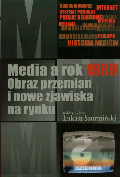 Tytuł: Media a rok 1989
Autor: Łukasz Szurmiński
Wydawnictwo: Aspra
Formaty: PDF