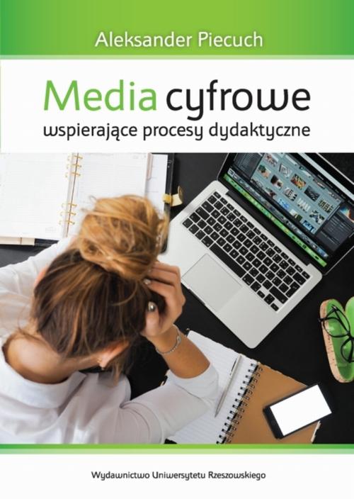 Tytuł: Media cyfrowe wspierające procesy dydaktyczne
Autor: Aleksander Piecuch
Wydawnictwo: Wydawnictwo Uniwersytetu Rzeszowskiego
Formaty: PDF