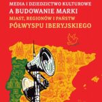 Tytuł: Media i dziedzictwo kulturowe a budowanie marki miast, regionów i państw Półwyspu Iberyjskiego
Autor: Radosław Sajna-Kunowsky
Wydawnictwo: Wydawnictwo Uniwersytetu Kazimierza Wielkiego w Bydgoszczy
Formaty: PDF