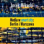 Media w smart city: Berlin i Warszawa — okładka e-booka