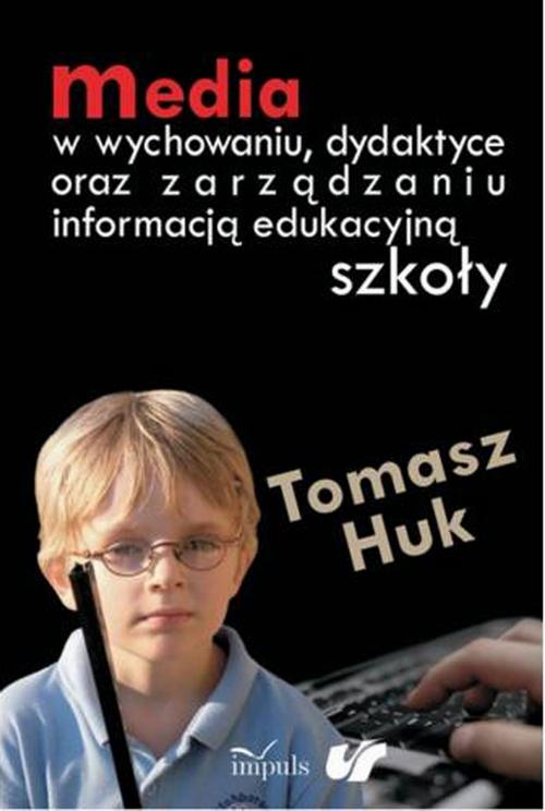 Media w wychowaniu, dydaktyce oraz zarządzaniu informacją edukacyjną szkoły — okładka e-booka