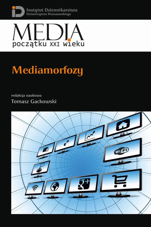Tytuł: Mediamorfozy
Autor: Tomasz Gackowski
Wydawnictwo: Aspra
Formaty: PDF