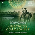 Tytuł: Medicus z Saragossy
Autor: Noah Gordon
Wydawnictwo: Aleksandria
Formaty: MP3