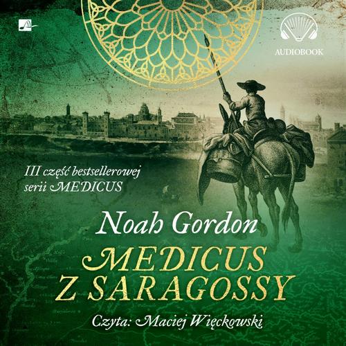 Tytuł: Medicus z Saragossy
Autor: Noah Gordon
Wydawnictwo: Aleksandria
Formaty: MP3