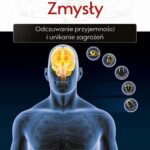 Medycyna holistyczna. Tom X. Zmysły. Odczuwanie przyjemności i unikanie zagrożeń — okładka e-booka