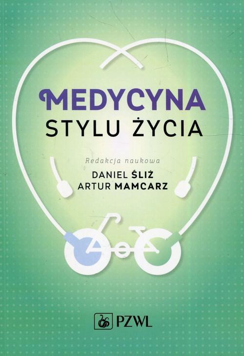 Tytuł: Medycyna stylu życia
Autor: Daniel Śliż, Artur Mamcarz
Wydawnictwo: PZWL
Formaty: MOBI, EPUB