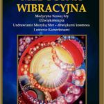 Tytuł: Medycyna wibracyjna
Autor: Nelly Radwanowska
Wydawnictwo: CoJaNaTo
Formaty: PDF