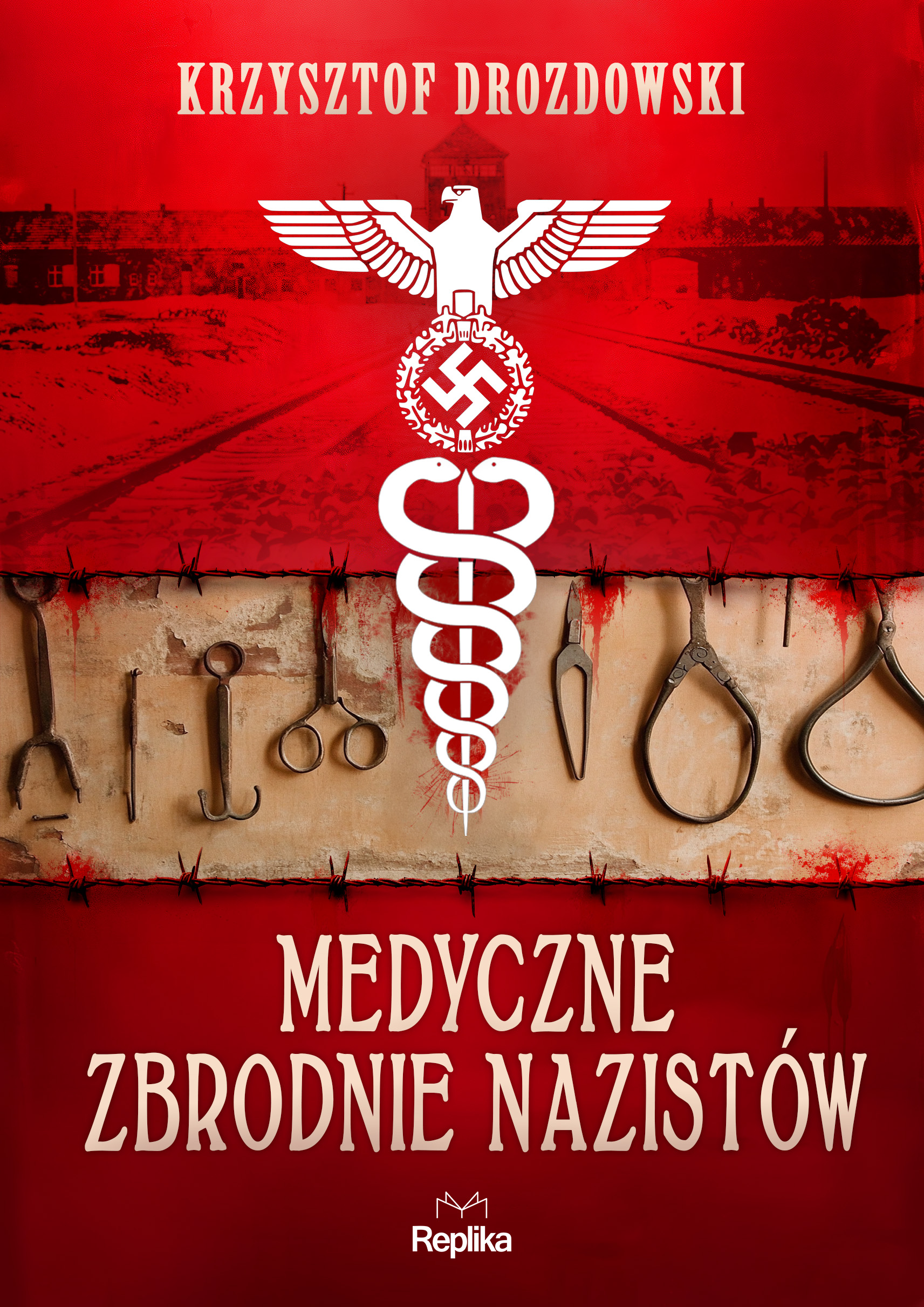 Tytuł: Medyczne zbrodnie nazistów
Autor: Krzysztof Drozdowski
Wydawnictwo: Replika
Formaty: EPUB, MOBI