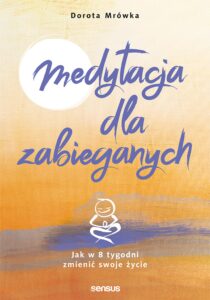 Medytacja dla zabieganych. Jak w 8 tygodni zmienić swoje życie — okładka e-booka
