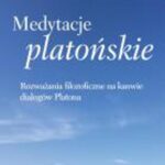 Medytacje platońskie Rozważania filozoficzne na kanwie dialogów Platona — okładka e-booka