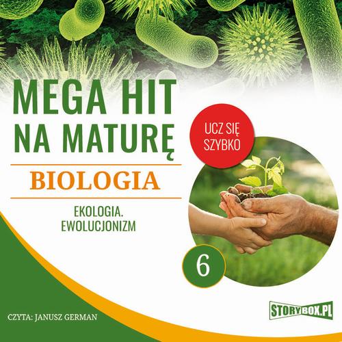 Tytuł: Mega hit na maturę. Biologia 6. Ekologia. Ewolucjonizm
Autor: Jadwiga Wołowska, Renata Biernacka
Wydawnictwo: Storybox
Formaty: MP3